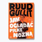 Książka "Ruud Gullit. Jak oglądać piłkę nożną"