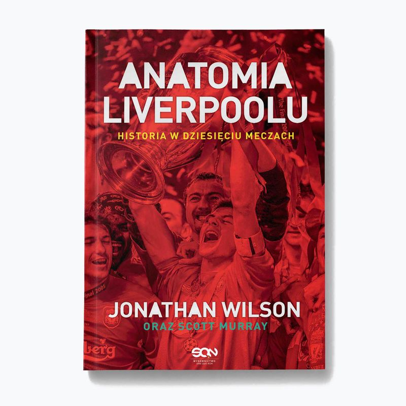 Książka "Anatomia Liverpoolu. Historia w dziesięciu meczach"